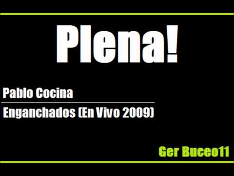 Pablo Cocina - Enganchados (En Vivo 2009)