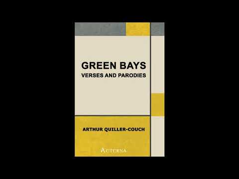 Green Bays. Verses and Parodies by Arthur Quiller-Couch — free full audiobook