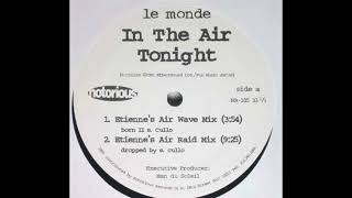 Le Monde - In The Air Tonight (Thunder In The Air Mix)