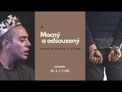 Mocný a odsouzený (série velikonočních zamyšlení, 4. část)