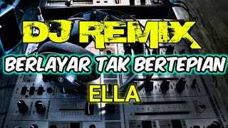 Download lagu DJ MALAYSIA REMIX BERLAYAR TAK BERTEPIAN | ELLA mp3