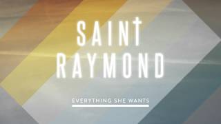 Saint Raymond - Everything She Wants [Audio]