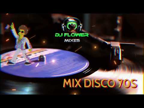 MIX MUSICA DISCO 70S   VOL 1  -   DJ FLOWER MIXES