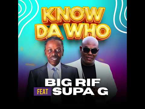 BIG RIF x  SUPA G [KNOW DA WHO] AUDIO