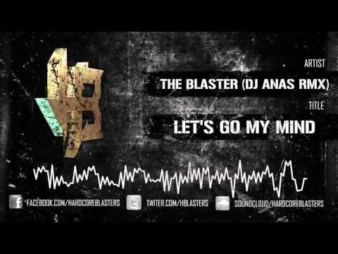 THE BLASTER (DJ ANAS REMIX) - LET'S GO MY MIND