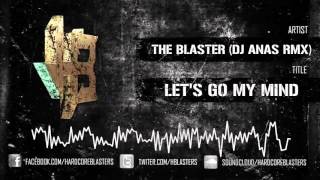 THE BLASTER (DJ ANAS REMIX) - LET'S GO MY MIND