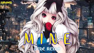 Nightcore - Mine (Bebe Rexha | Lyrics)