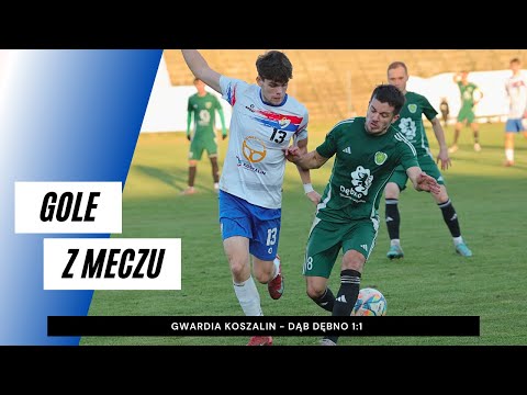 Gole z meczu Gwardia Koszalin - Dąb Dębno 1:1