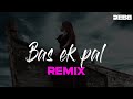Bas Ek Pal Remix | Melodic Techno | Debb