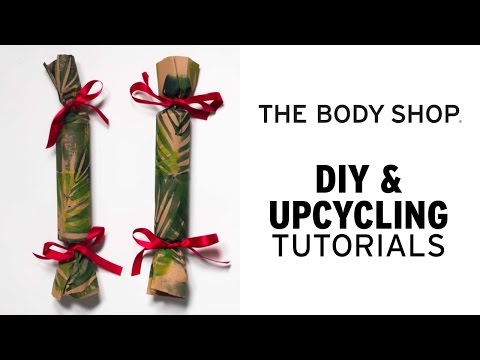 How To: Upcycled Christmas Crackers - The Body Shop