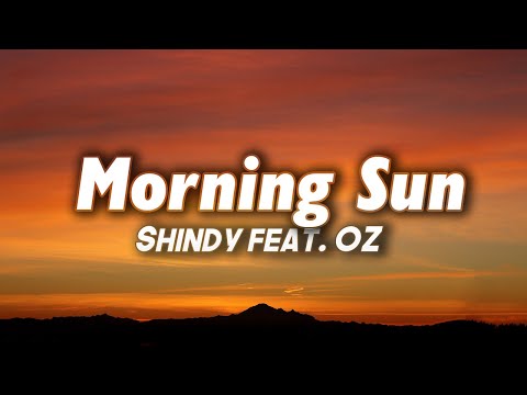 Shindy feat. OZ - Morning Sun (Lyrics)