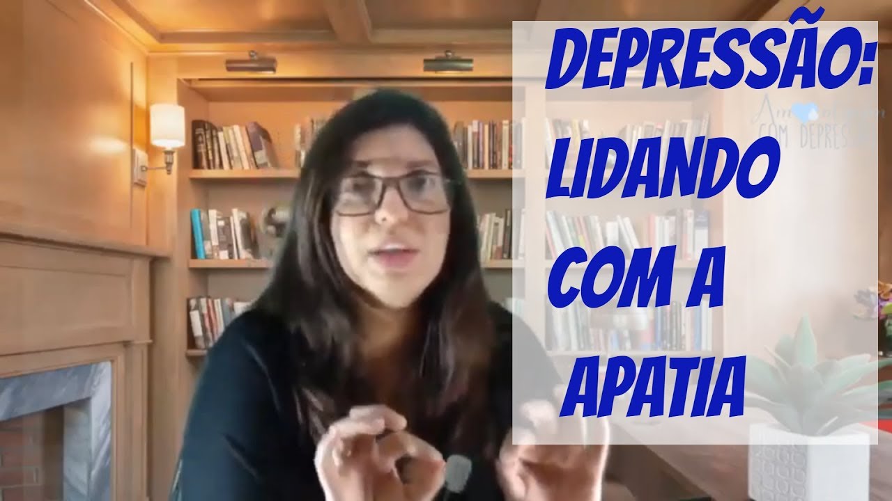 Depressão - lidando com apatia