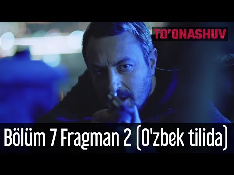 To'qnashuv 7 Bölüm 2.Fragman (O'zbek tilida)