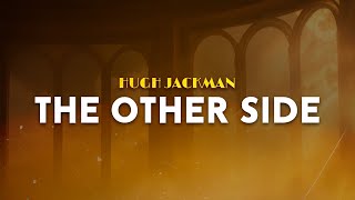 Hugh Jackman - The Other Side | From The Greatest Showman (Lyrics)