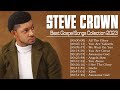 Top Steve Crown South African Gospel Songs 2023 Greatest Steve Crown Gospel Music Playlist 2023