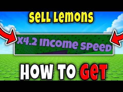 How to GET 4.2 INCOME SPEED in SELL LEMONS Roblox