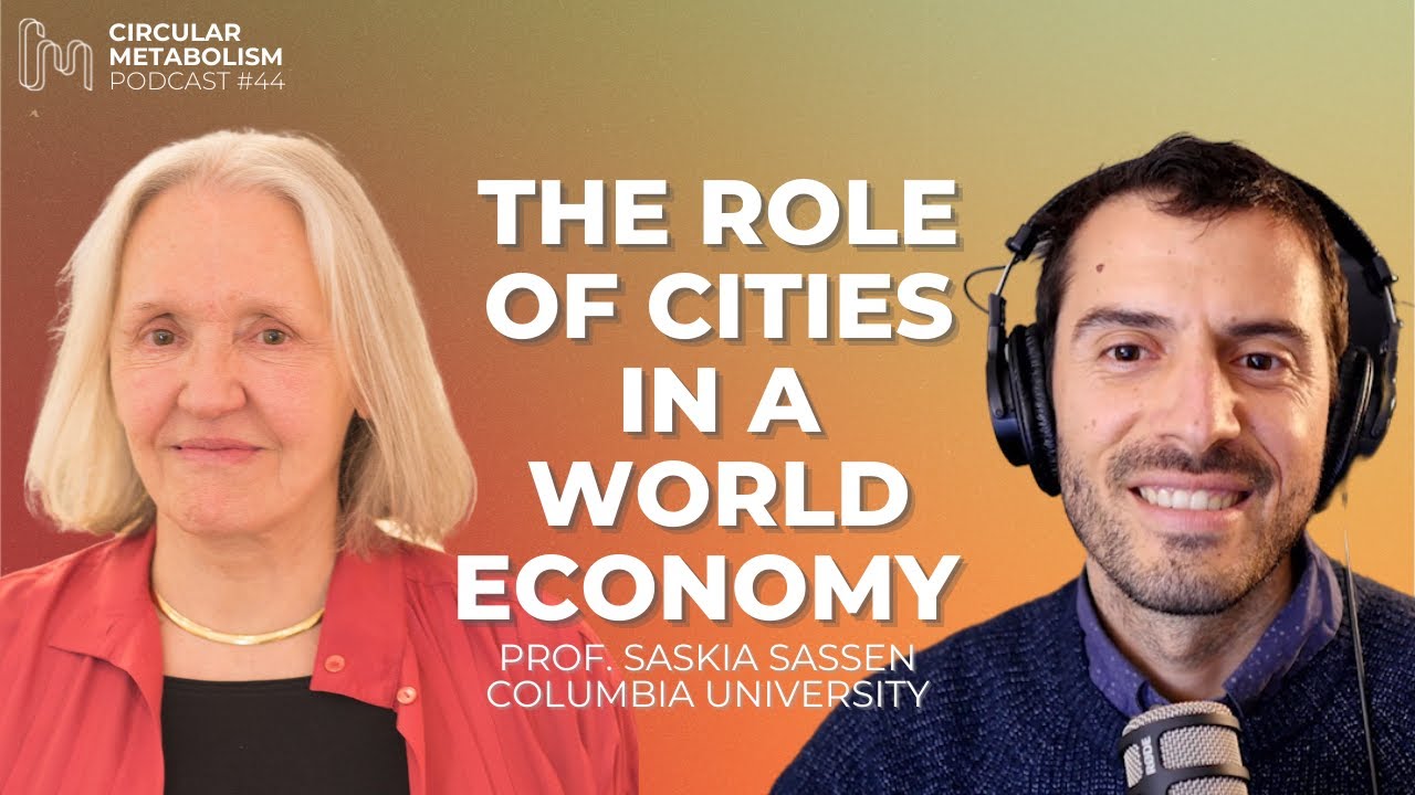 The role of Cities in a World Economy  (Interview with Saskia Sassen - Columbia University)