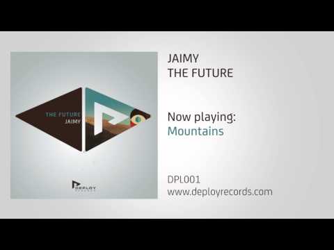 Jaimy - Mountains [Deploy Records]