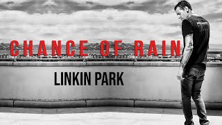 LINKIN PARK - Chance of Rain ( Music Video )