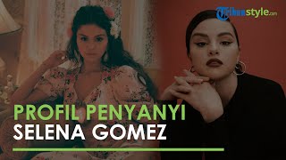 Profil Selena Gomez yang Jadi Wanita Paling Populer di Instagram, Mantan Pacar Justin Bieber!