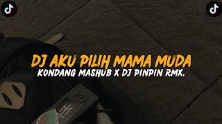 Download lagu DJ AKU PILIH MAMA MUDA KONDANG ⁉️ DJ PINPIN RMX ESTETIKA mp3