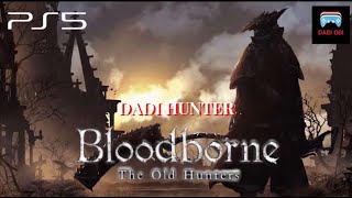 🔴Bloodborne The Old Hunters Edition / PS5 Slim Chill  Gameplay #4
