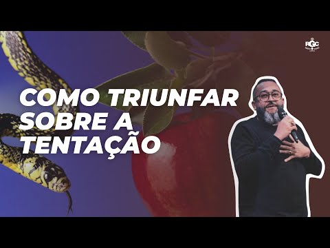 COMO TRIUNFAR SOBRE AS TENTAÇÕES - ESTUDO BÍBLICO COM  BISPO GILBERTO SERVO