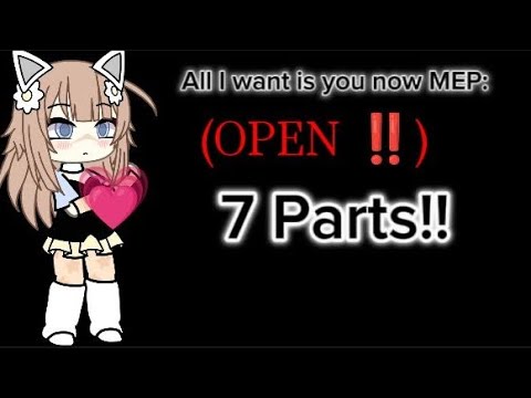 | All I want is you MEP ! | - Parts/Rules in Desc ‼️ | [3/7]