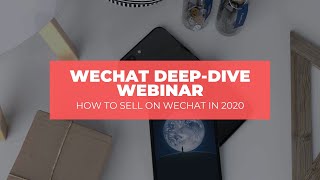 [Webinar] How to sell on WeChat in 2020?