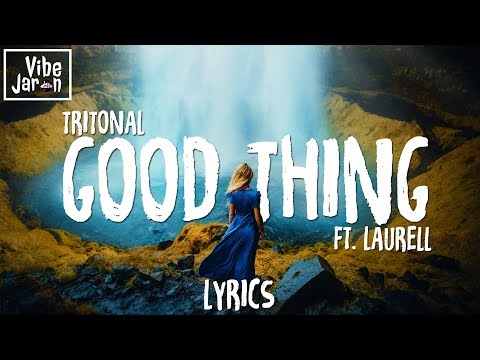 Tritonal feat. Laurell - Good Thing (Lyrics)