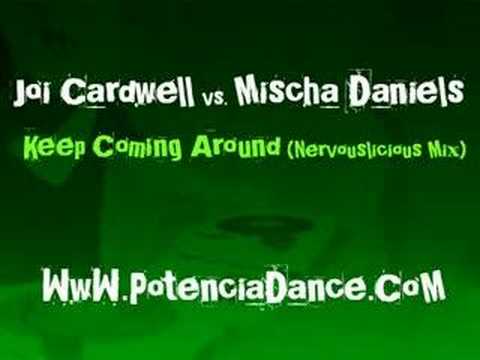 JC vs Mischa Daniels -Keep Coming Around (Nervouslicious Mix