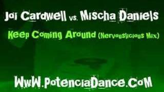 JC vs Mischa Daniels -Keep Coming Around (Nervouslicious Mix