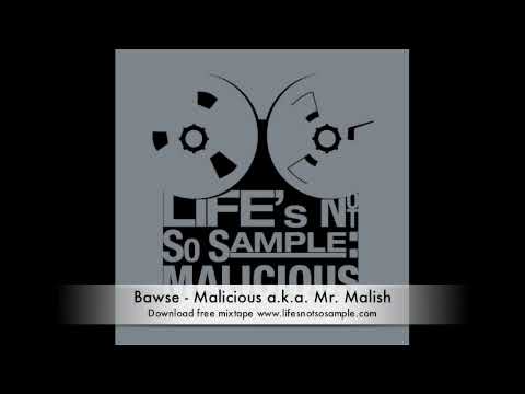 Bawse - Malicious a.k.a. Mr. Malish