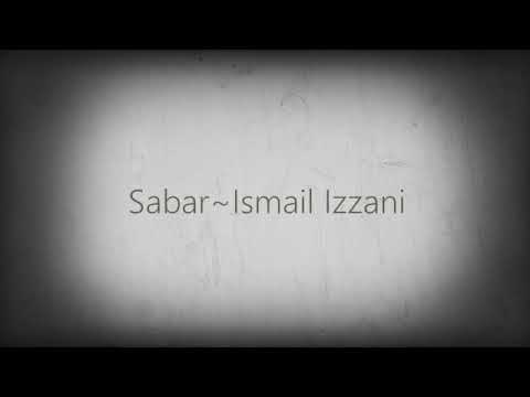SABAR-ISMAIL IZZANI   Lirik
