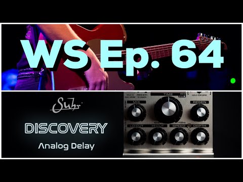 Woodshed Ep. 64 The Suhr Discovery Analog Delay