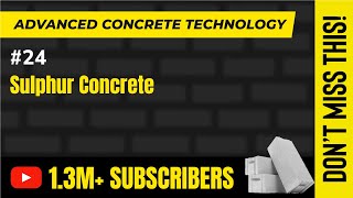 Sulphur Concrete - Special Concrete - Advanced Concrete Technology