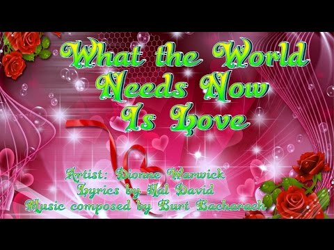 What the World Needs Now Is Love - Dionne Warwick (with Lyrics)