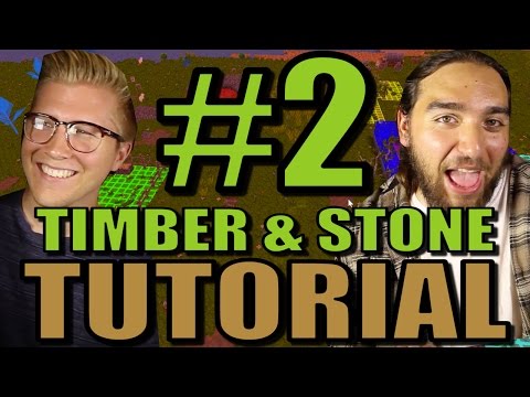 Timber and Stone - Part 2 [1.63] Tutorial/Walkthrough Gameplay!