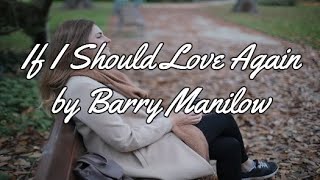 IF I SHOULD LOVE AGAIN BY BARRY MANILOW - WITH LYRICS | PCHILL CLASSICS
