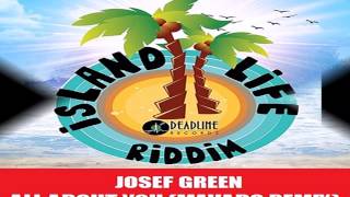 JOSEF GREEN FT MAVADO - ALL ABOUT YOU [REMIX] - ISLAND LIFE RIDDIM - September 2015