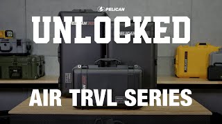 Pelican Unlocked: Air TRVL Series