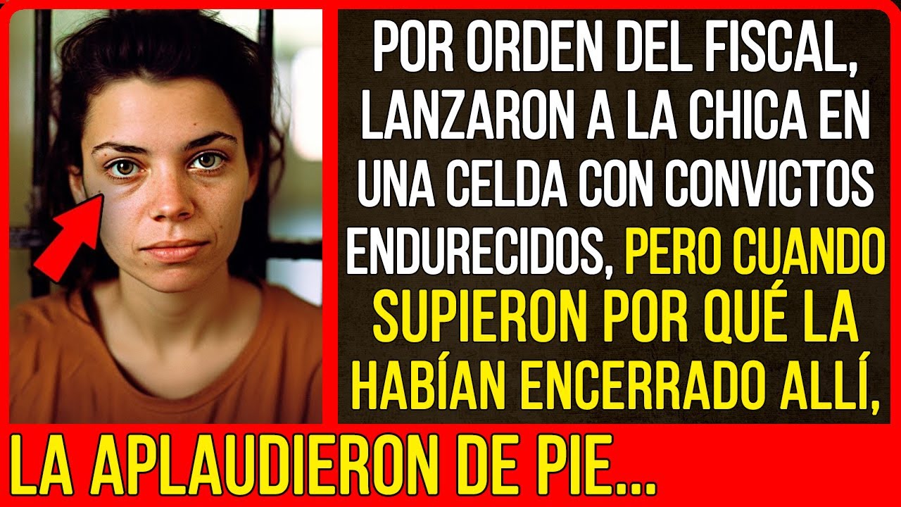 Por orden del fiscal, lanzaron a la chica en una celda con convictos endurecidos, pero cuando...