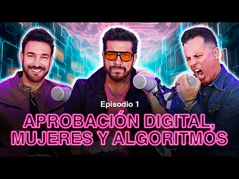 Ep.1| Aprobación digital, mujeres y algoritmos.