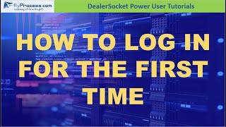 How To Use DealerSocket: Log In For the First Time