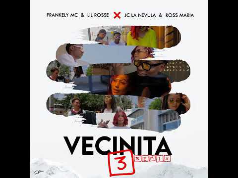 VECINITA 3 REMIX - Frankely MC X La Ross Maria X JC La Nevula, Lil Rosse (Video Oficial)