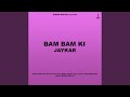 Bam Bam Ki Jaykar