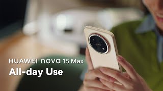 HUAWEI nova 15 Max - All-day Use