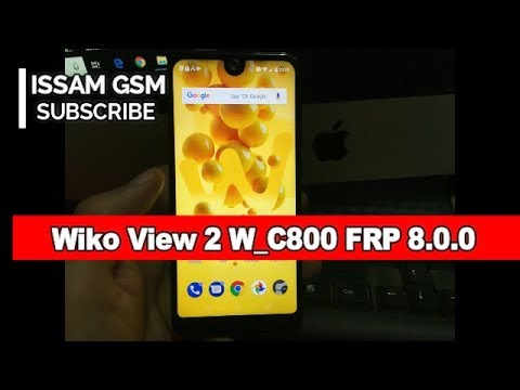 Wiko View 2 W_C800 FRP AND Wiko View 2 Pro BYPASS GOOGLE ACCOUNT 8.0 OREO