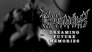 BLOODWORK: Dreaming Future Memories [Official HD]