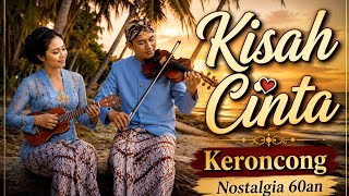 Download lagu Kisah Cinta - Lagu Nostalgia 60an Cover Keroncong Full Santai & Syahdu mp3
